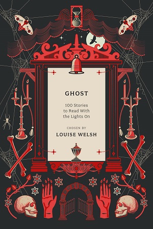 Ghost: 100 Stories to Read with the Lights On