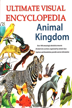 Ultimate Visual Encyclopedia Animal Kingdom