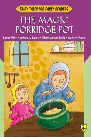 Fairy Tales Early Readers The Magic Porridge Pot