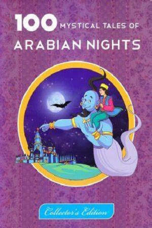 100 Mystical Tales Of Arabian Nights