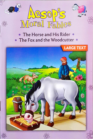 The Horse And His Rider / The Fox And The Woodcutter