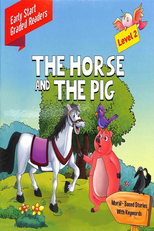 The Horse And The Pig Level 2 : Early Start Graded Readers