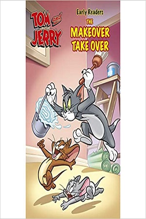 Tom and Jerry Early Readers The Makeover Take Over