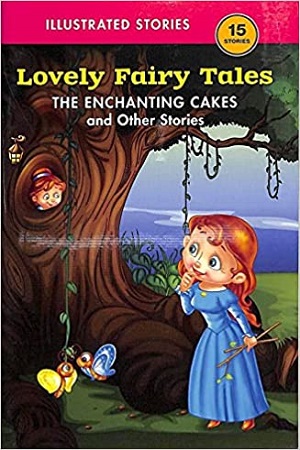 Lovely Fairy Tales The Enchanting Cakes and Other Stories