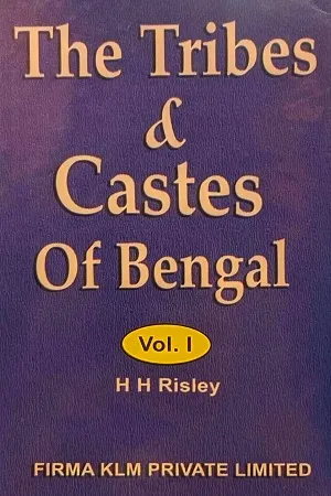 The Tribes &amp; Castes Of Bengal Vol. I &amp; II