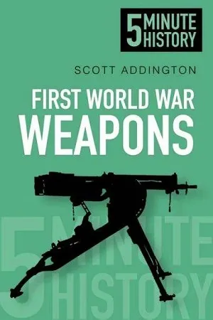 5 Minute History - First World War Weapons