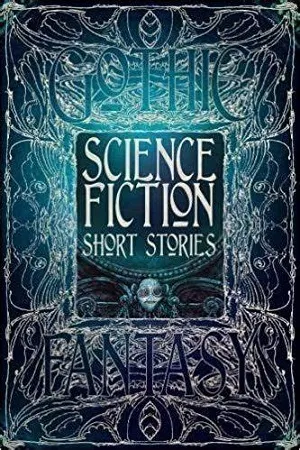 Gothic Science Fiction - Short Stories Fantasy