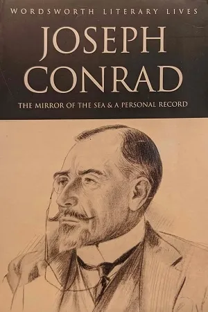 Joseph Conrad - The Mirror Of The Sea &amp; A Personal Record