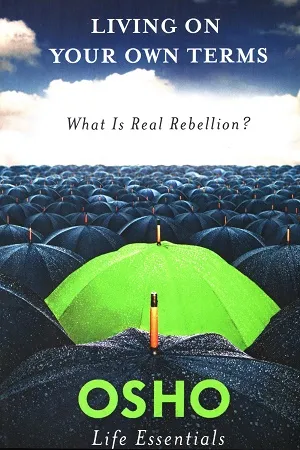 Living on Your Own Terms: What is Real Rebellion?
