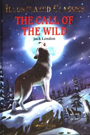 Illustrated Classics - The Call of the Wild