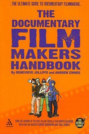 The Documentary Film Makers Handbook: A Guerilla Guide