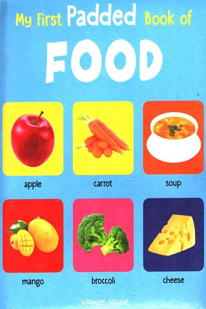 My First Padded Book of Food: Early Learning Padded Board Books for Children