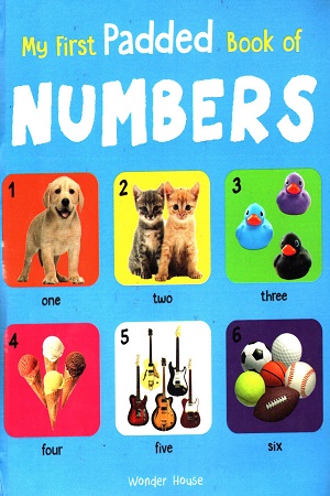 My First Padded Book of Numbers: Early Learning Padded Board Books for Children