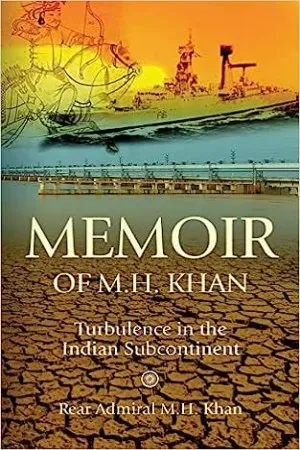 Memoir of M.H. Khan: Turbulence in the Indian Subcontinent