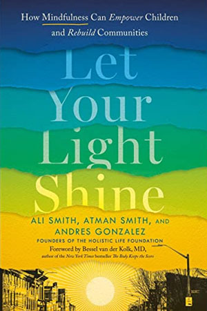 Let Your Light Shine: How Mindfulness Can Empower Children and Rebuild Communities