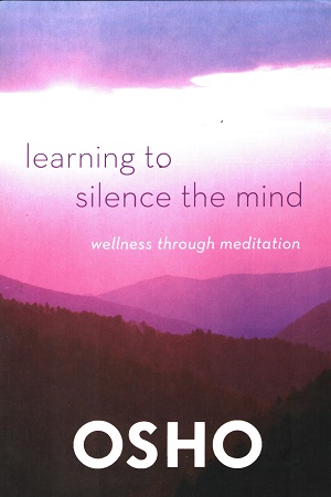 Learning to Silence the Mind: Wellness Through Meditation