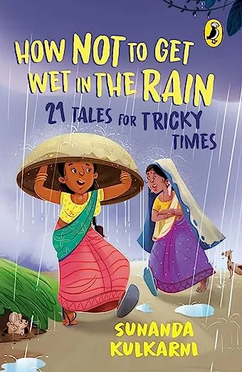 How Not to Get Wet in the Rain: 21 Tales for Tricky Times