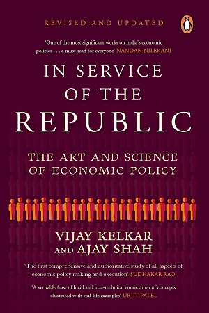 In Service Of The Republic': The Art And: The Art and Science of Economic Policy