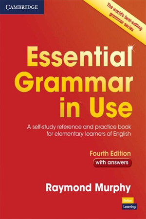 Essential Grammar in Use without answers: A Self-study Reference and Practice Book for Elementary Students of English