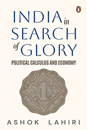 India in Search of Glory: Political Calculus and Economy