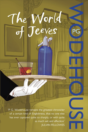 The World of Jeeves: A Jeeves and Wooster Omnibus