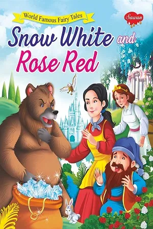 Snow White and Rose Red - World Famous Fairy Tales