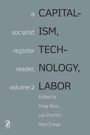 Capitalism, Technology, Labor: A Socialist Register Reader