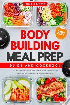 Bodybuilding Meal Prep: Guide and Cookbook (2 in 1)