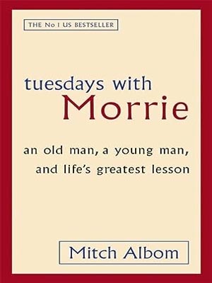 Tuesdays with Morrie