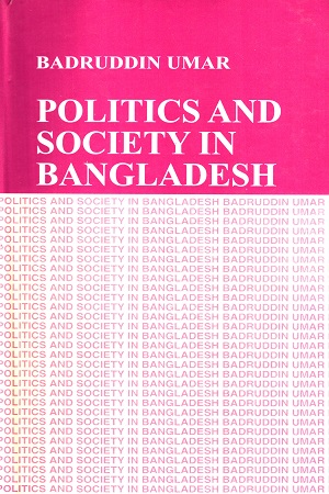 Politics And Society In Bangladesh