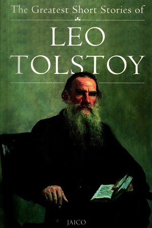 The Greatest Short Stories Of Leo Tolstoy