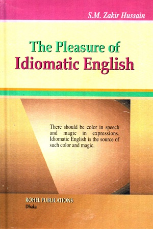 The Pleasure of Idiomatic English