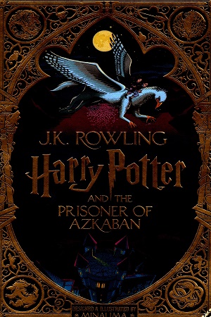 Harry Potter and The Prisoner of Azkaban : MinaLima Edition