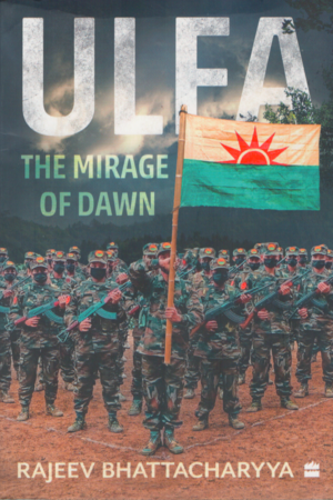 ULFA: The Mirage of Dawn