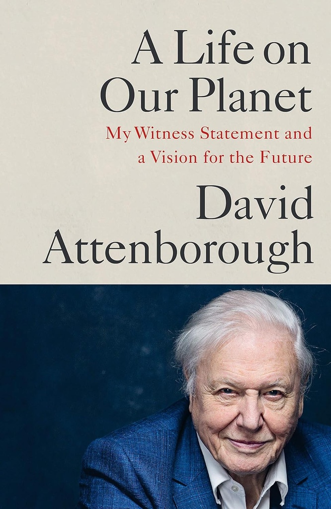 A Life on Our Planet: My Witness Statement and a Vision for the Future