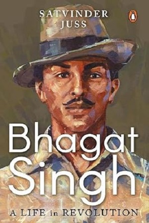 Bhagat Singh: A Life In Revolution