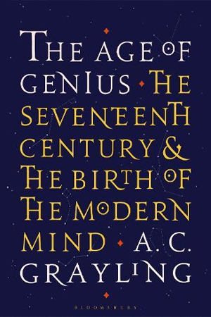 The Age of Genius: The Seventeenth Century and the Birth of the Modern Mind