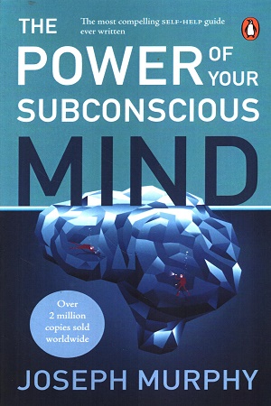 The Power of Your Subconscious Mind