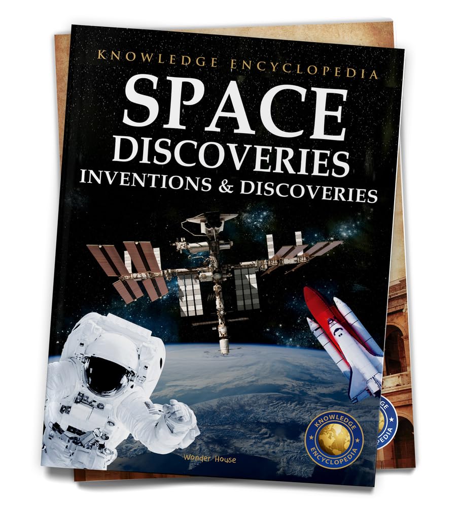 Inventions & Discoveries - Space Discoveries: Knowledge Encyclopedia For Children