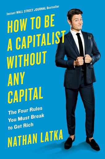[9780525534440] How to Be a Capitalist Without Any Capital