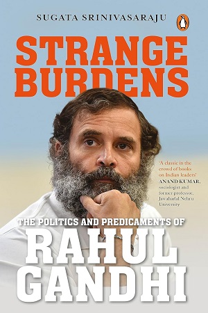 [9780670098859] Strange Burdens The Politics and Predicaments of Rahul Gandhi