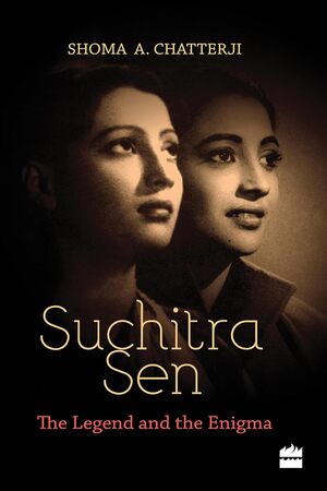 [9789351776383] Suchitra Sen: The Legend and the Enigma