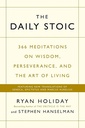 The Daily Stoic 366 Meditations on Wisdom, Perseverance, and the Art of Living