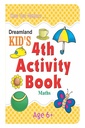 Dreamland Publications Maths Kid'S Activity Book Age 6+ - 4Th Activity Book: Math