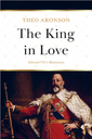 The King in Love: Edward VII's Mistresses