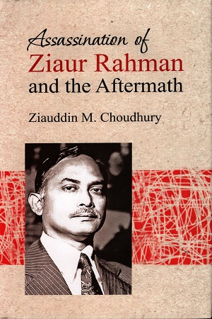 [9789845066525] Assassination of Ziaur Rahman and the Aftermath