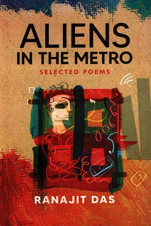 [9789391800901] Aliens In The Metro (Selected Poems)
