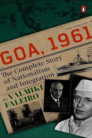 [9780670097920] Goa, 1961: The Complete Story of Nationalism and Integration