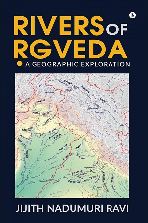 [9798885303071] Rivers of Rgveda : A Geographic Exploration
