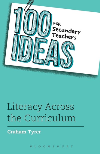 [9781472950239] 100 IDEAS FOR SECONDARY TEACHERS: LITERACY ACROSS THE CURRICULUM